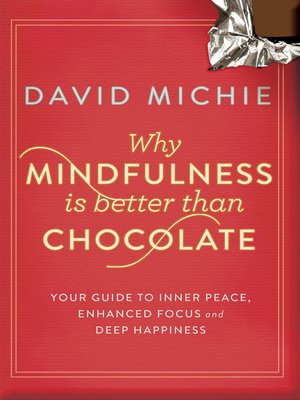 cover image of Why Mindfulness is Better than Chocolate